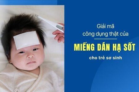 Giải mã công dụng thật của miếng dán hạ sốt cho trẻ sơ sinh