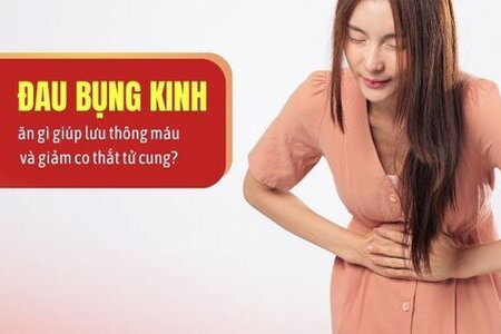 Đau bụng kinh ăn gì giúp lưu thông máu và giảm co thắt tử cung?