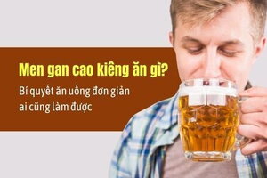 Men gan cao kiêng ăn gì? Bí quyết ăn uống đơn giản ai cũng làm được
