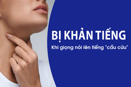 Bị khản tiếng – Khi giọng nói lên tiếng “cầu cứu”