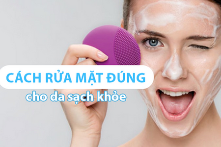 Bật mí nhanh: Cách rửa mặt đúng giúp da sạch khỏe
