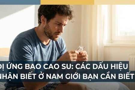 Dị ứng bao cao su: các dấu hiệu nhận biết ở nam giới bạn cần biết