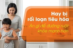 Hay bị rối loạn tiêu hóa ăn gì để đường ruột khỏe mạnh hơn