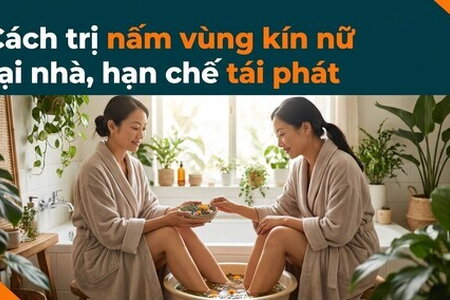 Cách trị nấm vùng kín nữ tại nhà, hạn chế tái phát