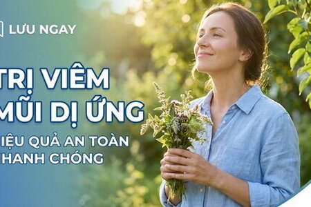 Lưu ngay: Trị viêm mũi dị ứng hiệu quả an toàn nhanh chóng
