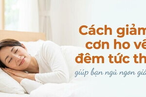 Cách giảm cơn ho về đêm tức thì giúp bạn ngủ ngon giấc