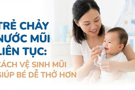 Trẻ chảy nước mũi liên tục: cách vệ sinh mũi giúp bé dễ thở hơn