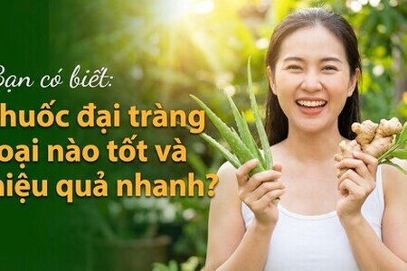 Bạn có biết: thuốc đại tràng loại nào tốt và hiệu quả nhanh?