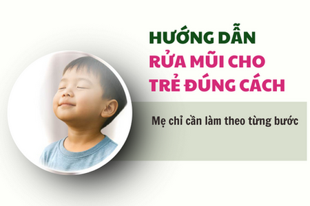 Hướng dẫn rửa mũi cho trẻ đúng cách: mẹ chỉ cần làm theo từng bước