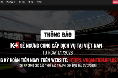 K+ bị yêu cầu giải trình việc dừng dịch vụ, phải hướng dẫn hoàn tiền cho khách hàng
