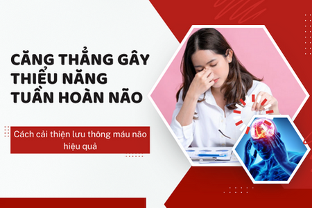 Căng thẳng gây thiểu năng tuần hoàn não: Cách cải thiện