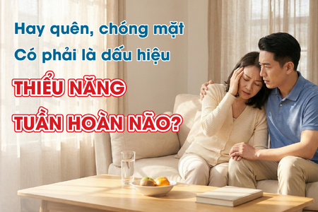 Hay quên, chóng mặt có phải là dấu hiệu thiểu năng tuần hoàn não?