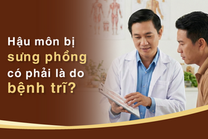 Hỏi đáp: Hậu môn bị sưng phồng có phải là do bệnh trĩ?