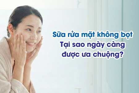 Sữa rửa mặt không bọt – tại sao ngày càng được ưa chuộng?