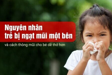 Nguyên nhân trẻ bị ngạt mũi một bên và cách thông mũi cho bé