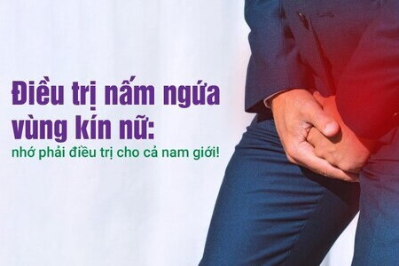 Điều trị nấm ngứa vùng kín nữ: nhớ phải điều trị cho cả nam giới!