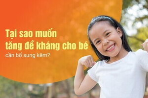 Tại sao muốn tăng đề kháng cho bé cần bổ sung kẽm?
