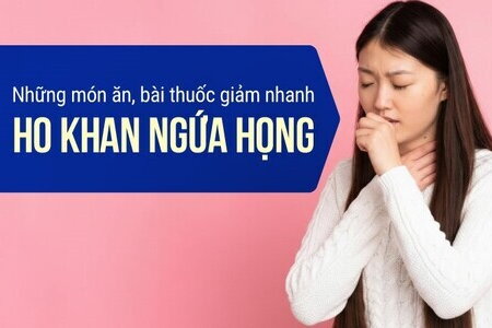 Những món ăn, bài thuốc giảm nhanh ho khan ngứa họng
