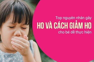 Top nguyên nhân gây ho và cách giảm ho cho bé dễ thực hiện