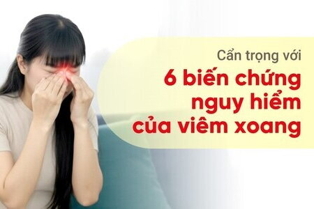Cẩn trọng với 6 biến chứng nguy hiểm của viêm xoang