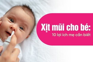 Xịt mũi cho bé: 10 lợi ích mẹ cần biết