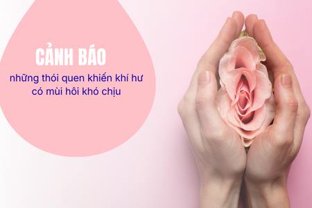 Cảnh báo những thói quen khiến khí hư có mùi hôi khó chịu