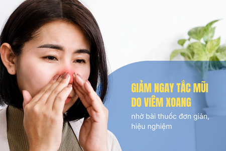Giảm ngay tắc mũi do viêm xoang nhờ bài thuốc đơn giản, hiệu nghiệm