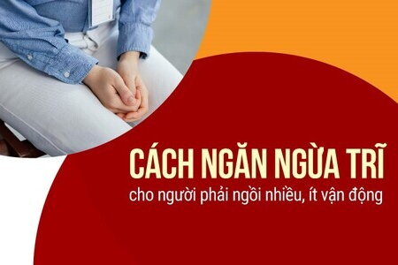 Cách ngăn ngừa trĩ cho người phải ngồi nhiều, ít vận động