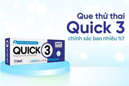 Que thử thai Quick 3 chính xác bao nhiêu %?