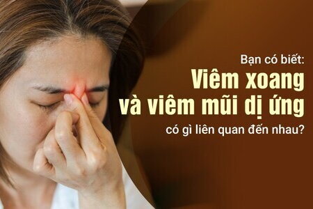 Bạn có biết: Viêm xoang và viêm mũi dị ứng có gì liên quan đến nhau?