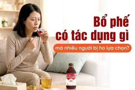Bổ phế có tác dụng gì mà nhiều người bị ho lựa chọn?