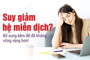 Suy giảm hệ miễn dịch? Bổ sung kẽm để đề kháng vững vàng hơn!