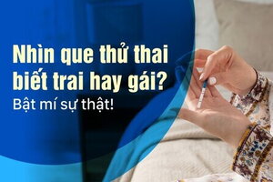 Nhìn que thử thai biết trai hay gái? Bật mí sự thật!