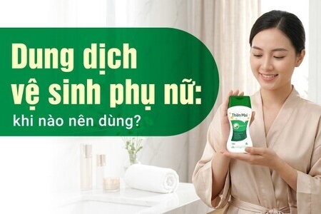 Dung dịch vệ sinh phụ nữ: khi nào nên dùng?