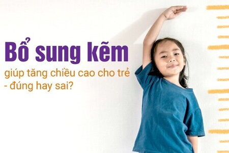 Bổ sung kẽm giúp tăng chiều cao cho trẻ - đúng hay sai?