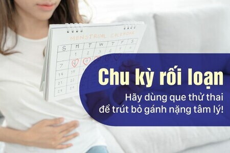Chu kỳ rối loạn - Hãy dùng que thử thai để trút bỏ gánh nặng tâm lý!