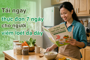 Tải ngay thực đơn 7 ngày cho người viêm loét dạ dày