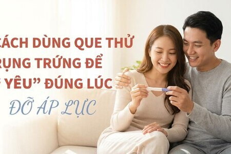 Cách dùng que thử rụng trứng để "yêu" đúng lúc, đỡ áp lực