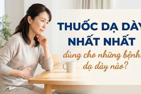 Thuốc Dạ Dày Nhất Nhất dùng cho những bệnh dạ dày nào?