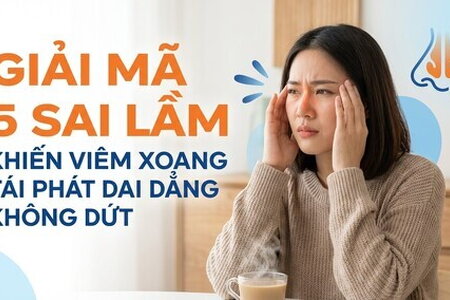 Giải mã 5 sai lầm khiến viêm xoang tái phát dai dẳng không dứt