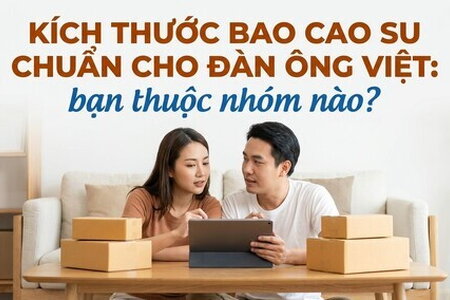 Kích thước bao cao su chuẩn cho đàn ông Việt: bạn thuộc nhóm nào?
