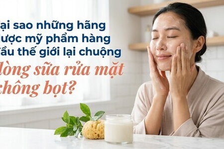 Tại sao những hãng dược mỹ phẩm lại chuộng dòng sữa rửa mặt không bọt