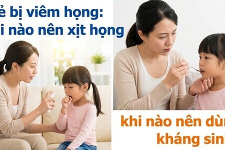 Trẻ bị viêm họng: khi nào nên xịt họng, khi nào nên dùng kháng sinh?