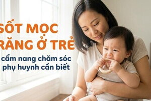 Sốt mọc răng ở trẻ: cẩm nang chăm sóc phụ huynh cần biết
