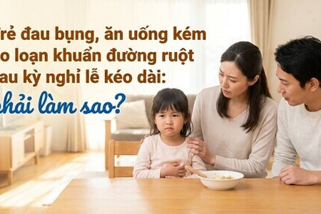 Trẻ đau bụng, ăn uống kém do loạn khuẩn đường ruột: phải làm sao?
