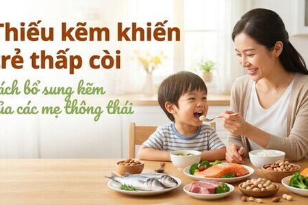 Thiếu kẽm khiến trẻ thấp còi: cách bổ sung kẽm của các mẹ thông thái