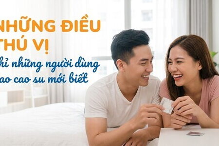 Những điều thú vị chỉ những người dùng bao cao su mới biết