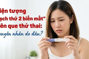 Hiện tượng "vạch thứ 2 biến mất" trên que thử thai nguyên nhân do đâu