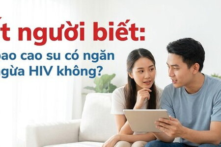 Ít người biết: bao cao su có ngăn ngừa HIV không?