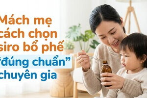 Mách mẹ cách chọn siro bổ phế "đúng chuẩn" chuyên gia